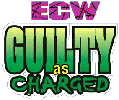 ECW Guilty As Charged